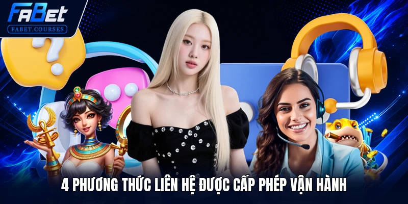 4 phương thức liên hệ được cấp phép vận hành