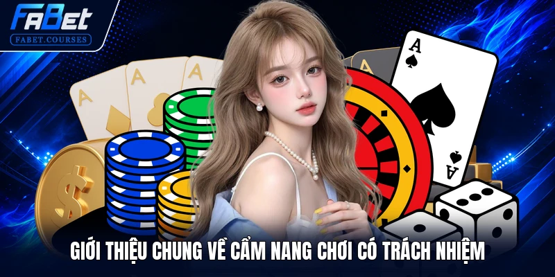 Giới thiệu chung về cẩm nang chơi có trách nhiệm