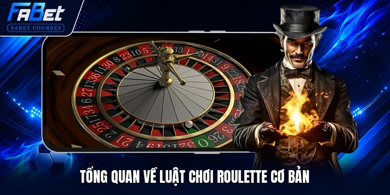 Tổng quan về luật chơi Roulette cơ bản